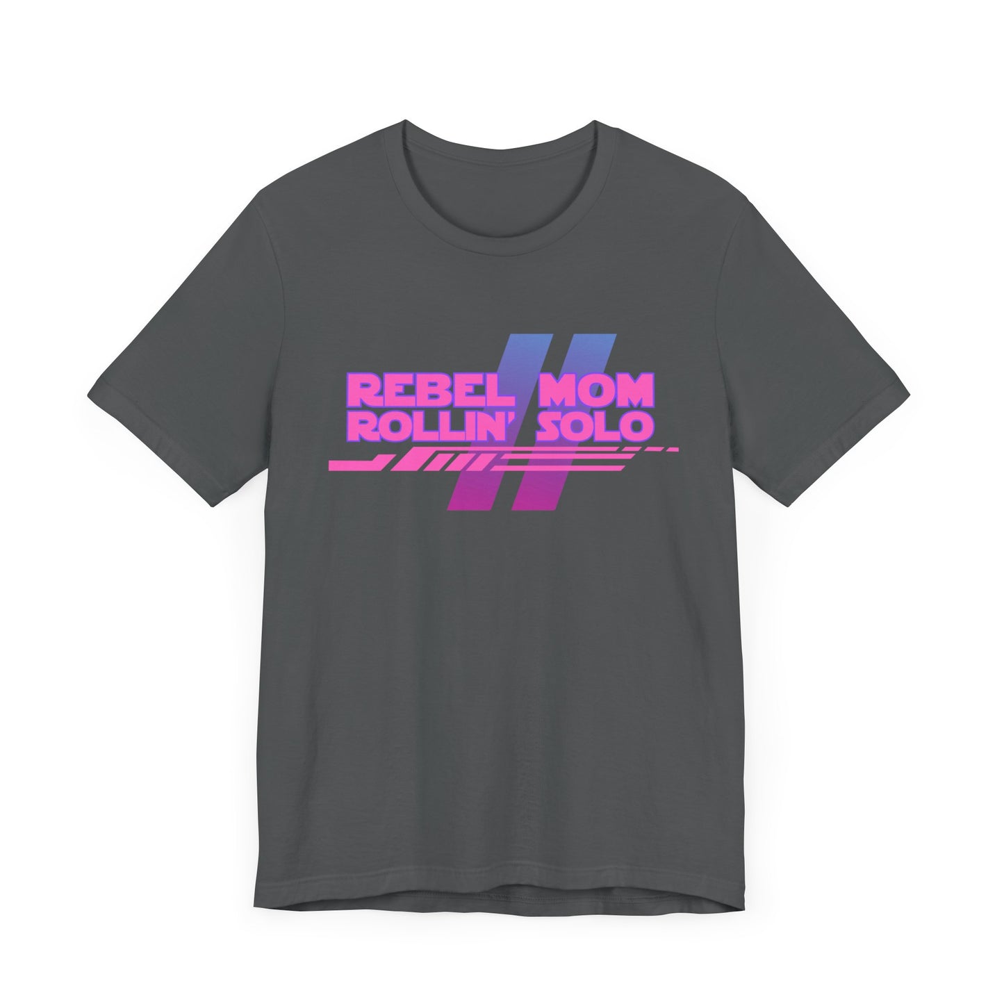 Rebel Mom Rollin' Solo-Unisex Jersey Short Sleeve Tee