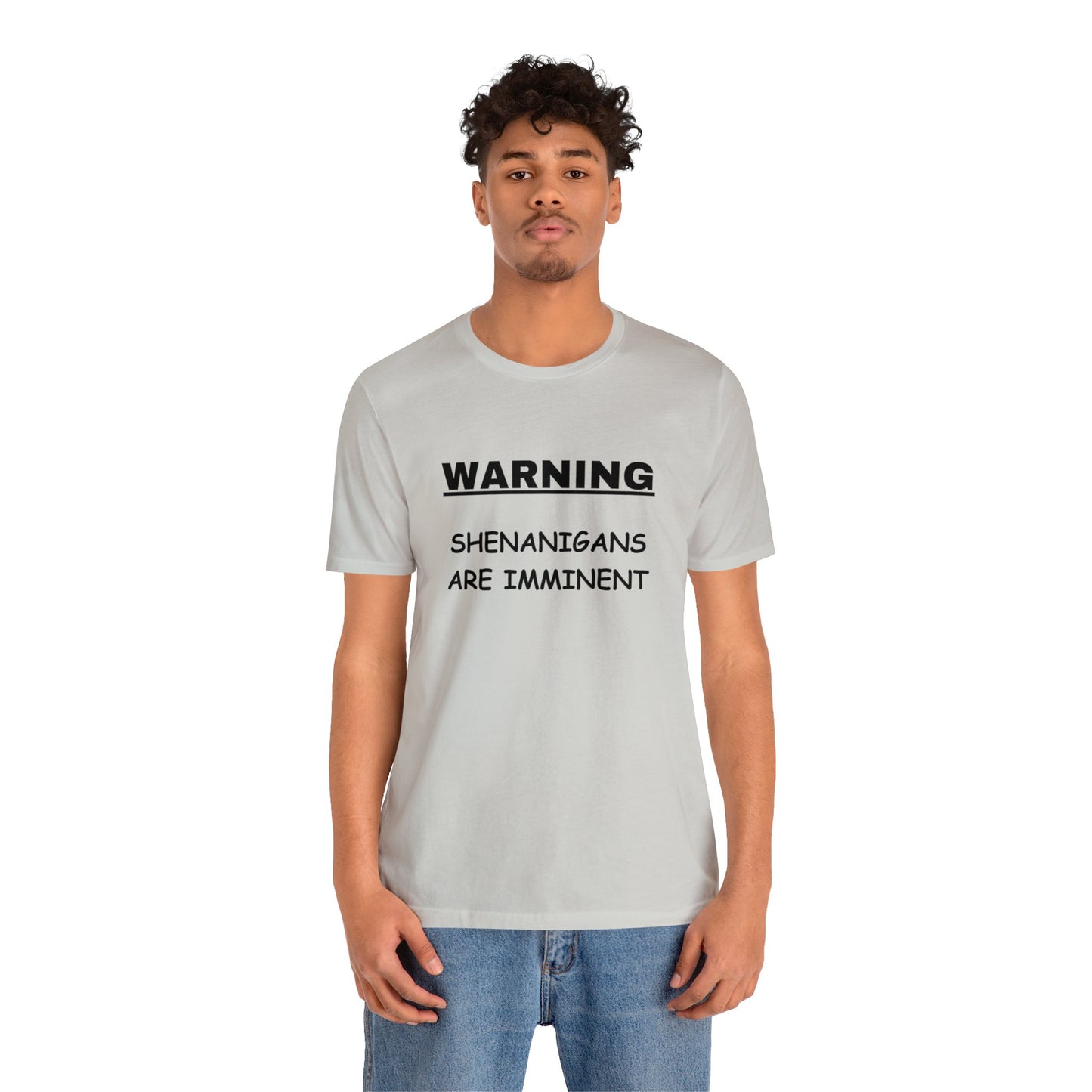 WARNING: Shenanigans are Imminent-Unisex Short Sleeve Tee