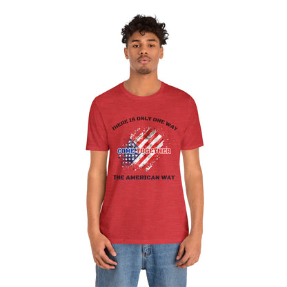 There is Only One Way The American Way-Unisex Jersey Short Sleeve Tee