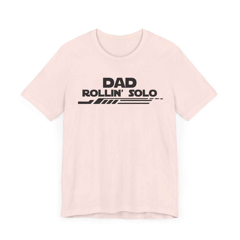 Dad Rollin' Solo-Unisex Jersey Short Sleeve Tee