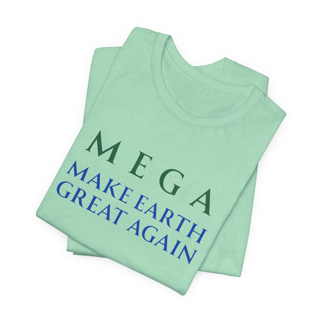 MEGA Make Earth Great Again-Unisex Jersey Short Sleeve Tee
