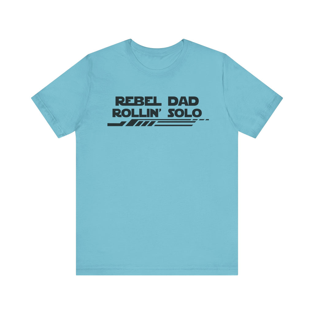 Rebel Dad Rollin' Solo-Unisex Jersey Short Sleeve Tee