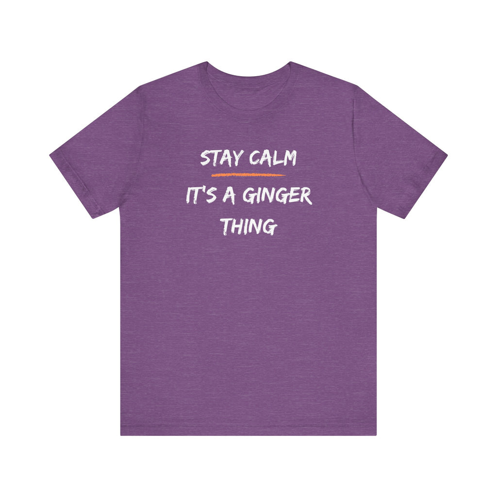 Stay Calm: It's a Ginger Thing-Unisex Jersey Short Sleeve Tee