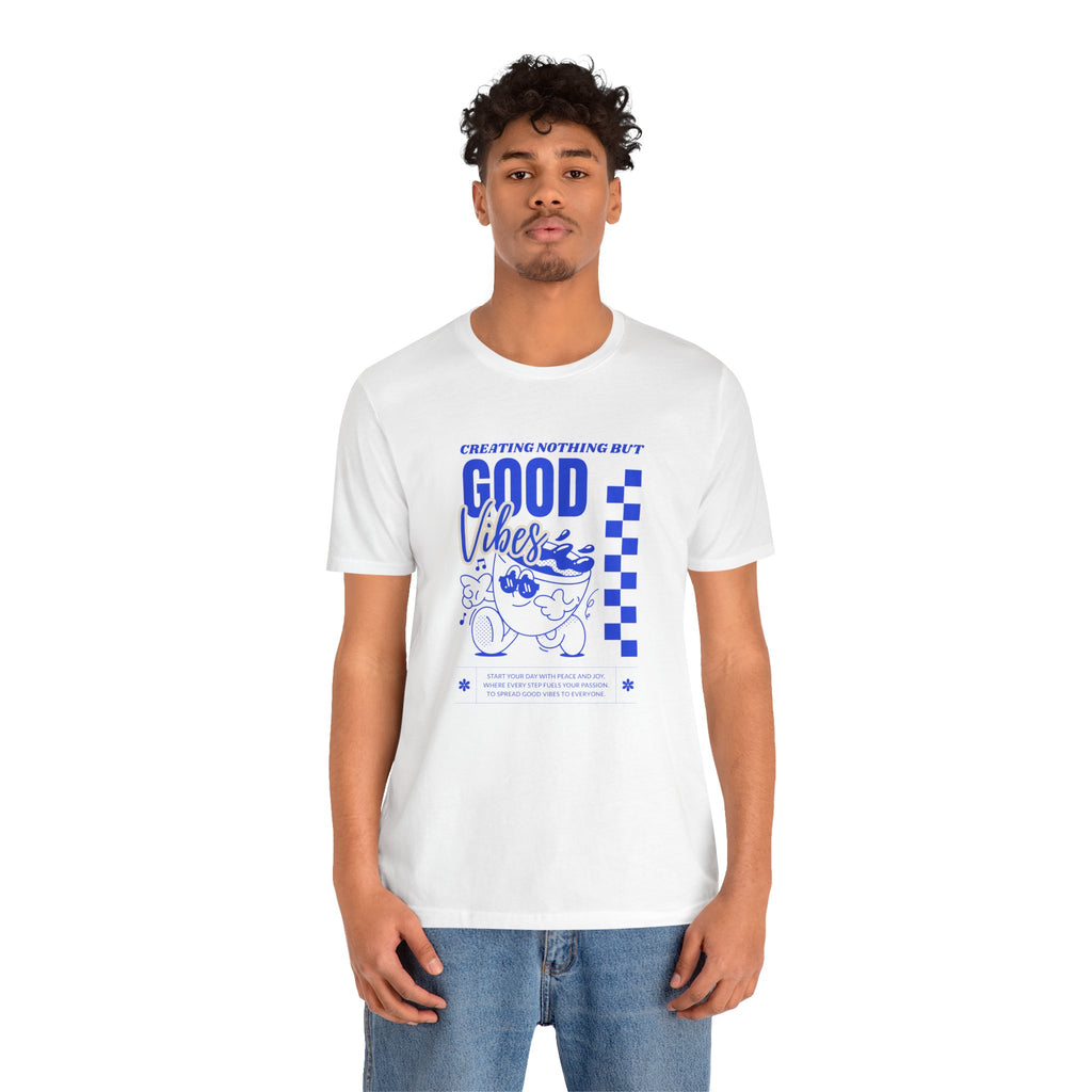 Creating Nothing But Good Vibes-Unisex Jersey Short Sleeve Tee