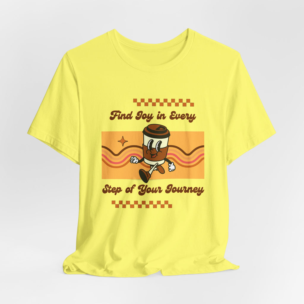 Find Joy in Every Step of Your Journey-Unisex Jersey Short Sleeve Tee