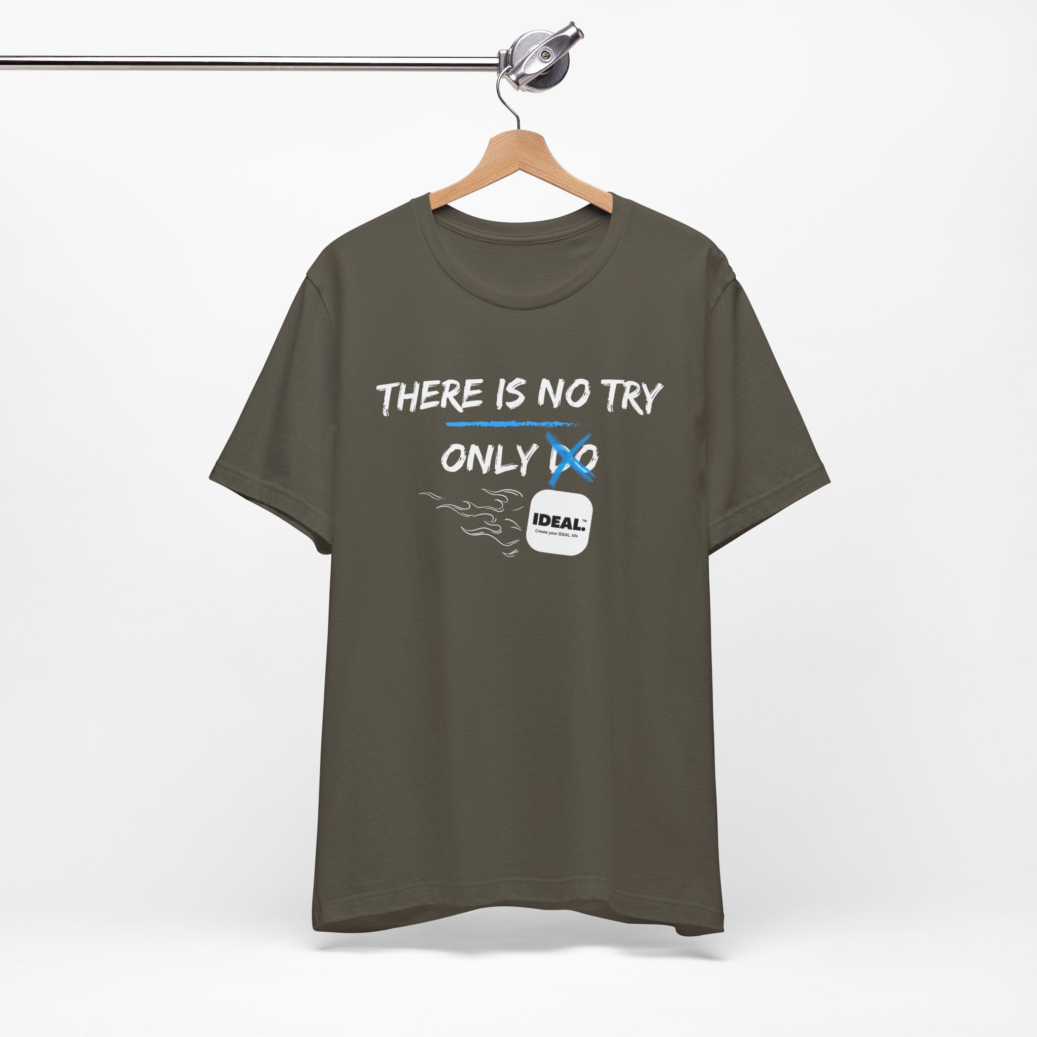 There is No Try Only Ideal-Unisex Jersey Short Sleeve Tee