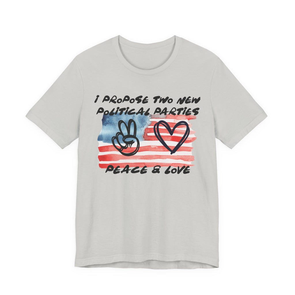 I Propose Two New Political Parties Design#2-Unisex Jersey Short Sleeve Tee