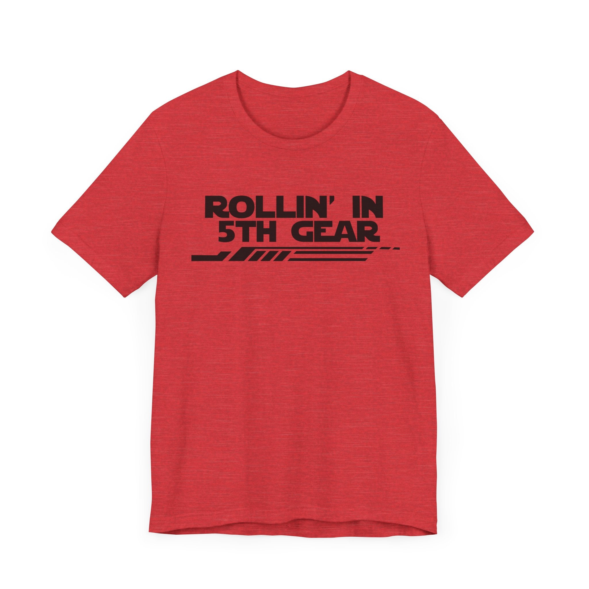Rollin' In 5th Gear-Unisex Jersey Short Sleeve Tee