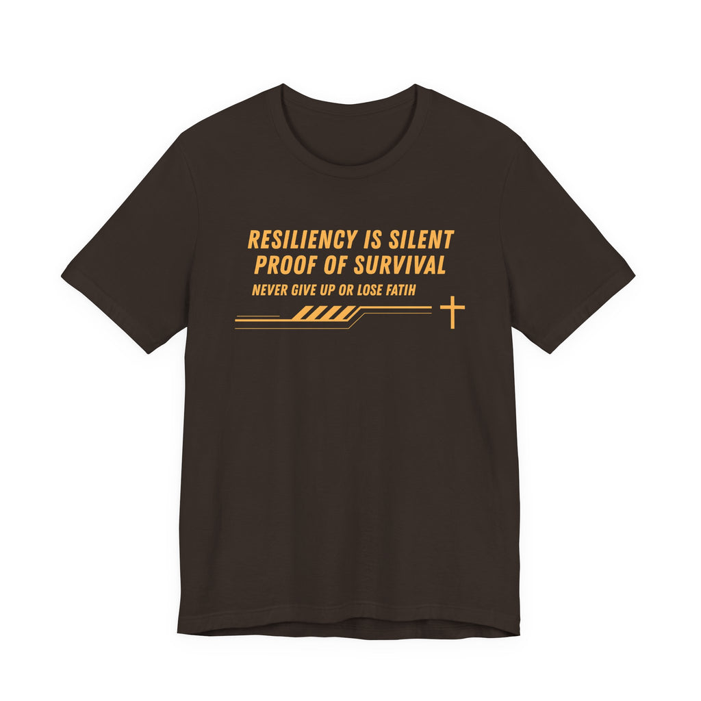 Resiliency is Silent Proof of Survival-Unisex Jersey Short Sleeve Tee