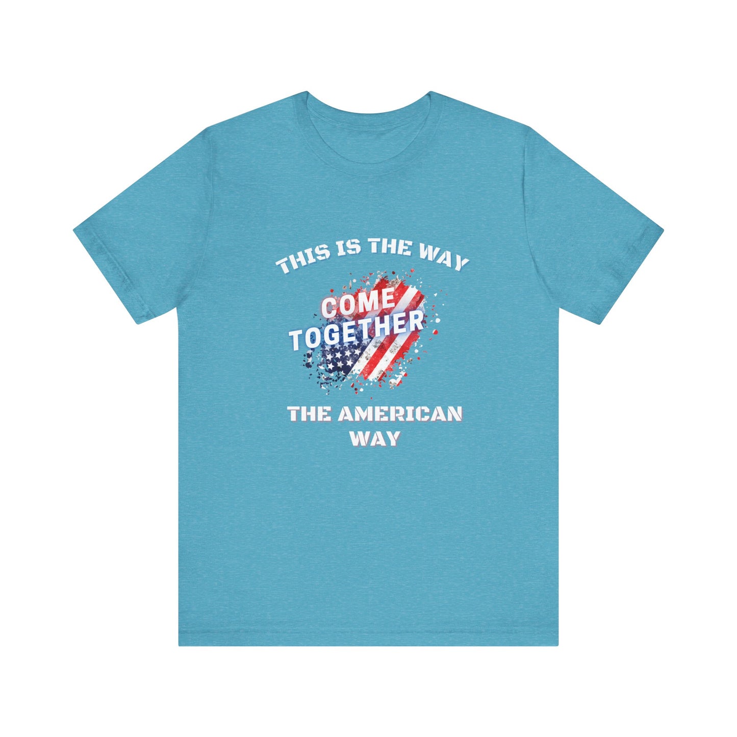 This is the Way...The American Way-Unisex Jersey Short Sleeve Tee