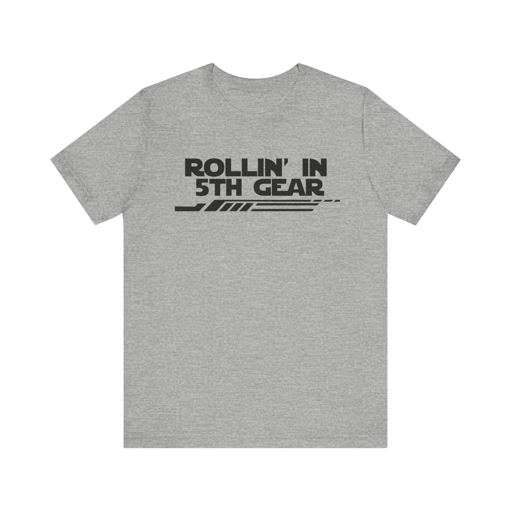 Rollin' In 5th Gear-Unisex Jersey Short Sleeve Tee