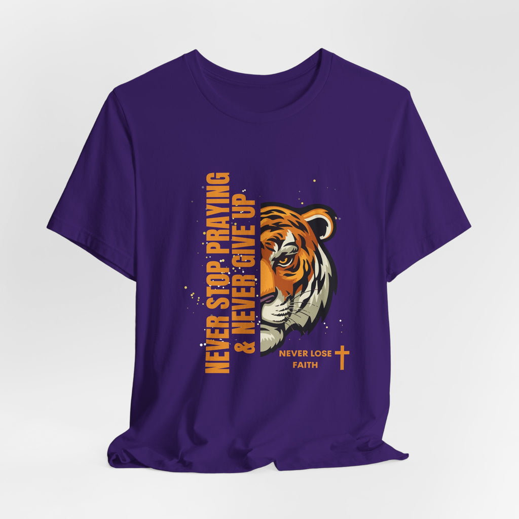 Never Stop Praying & Never Give Up-Unisex Jersey Short Sleeve Tee