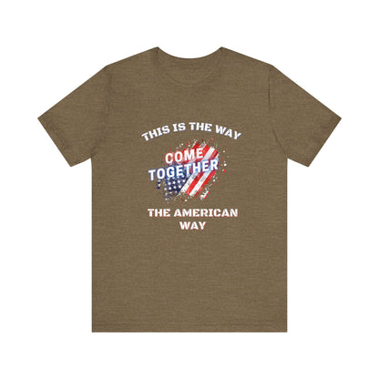 This is the Way...The American Way-Unisex Jersey Short Sleeve Tee