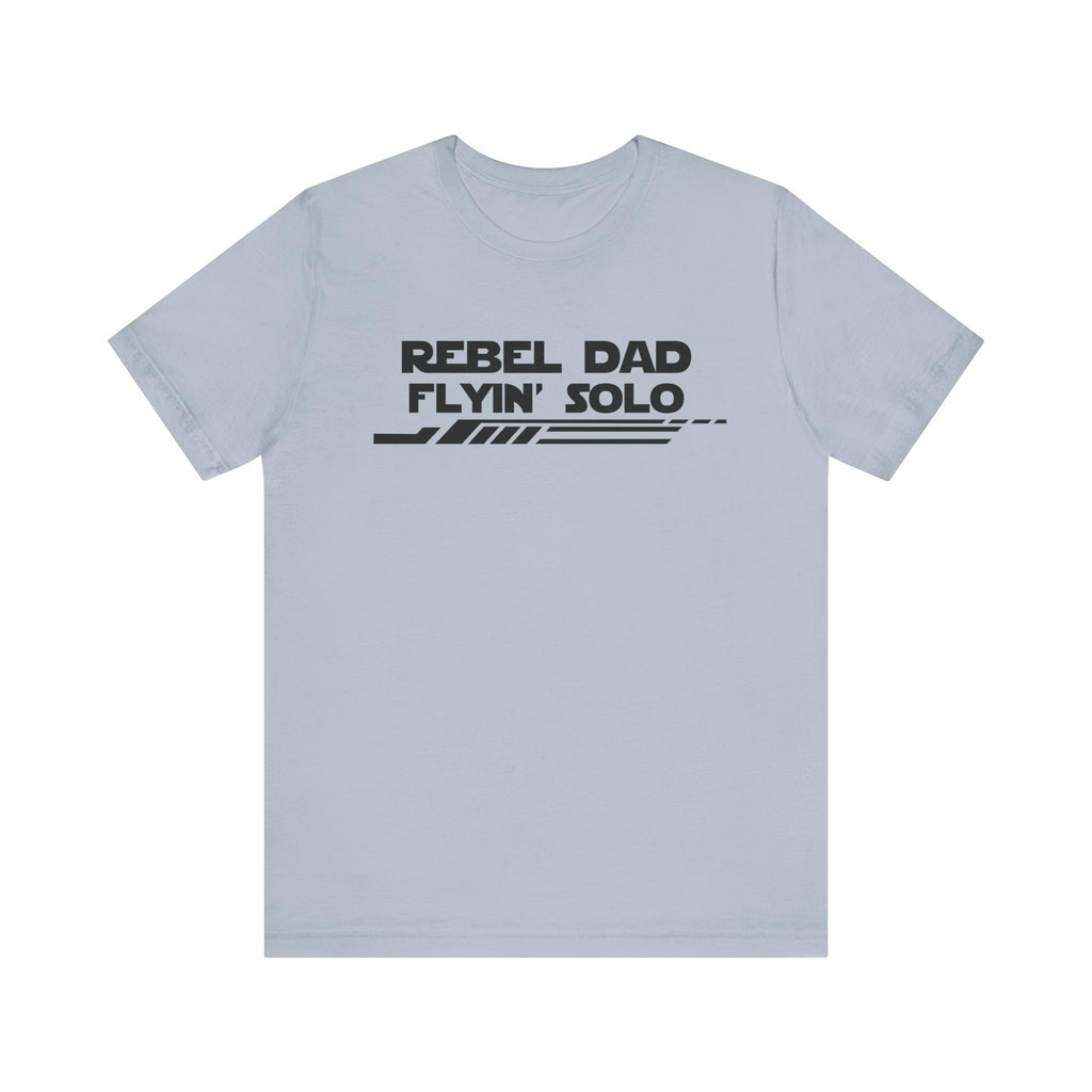 Rebel Dad Flyin' Solo-Unisex Jersey Short Sleeve Tee