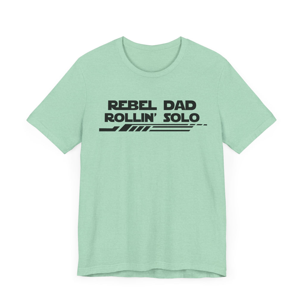 Rebel Dad Rollin' Solo-Unisex Jersey Short Sleeve Tee