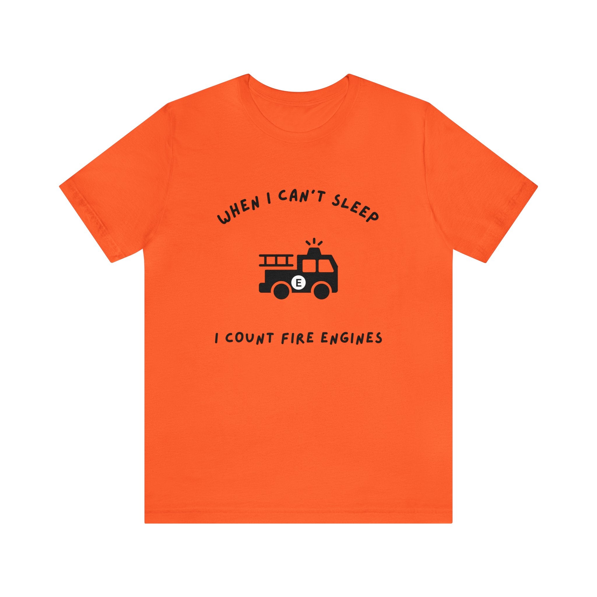 When I Can't Sleep I Count Fire Engines-Unisex Jersey Short Sleeve Tee
