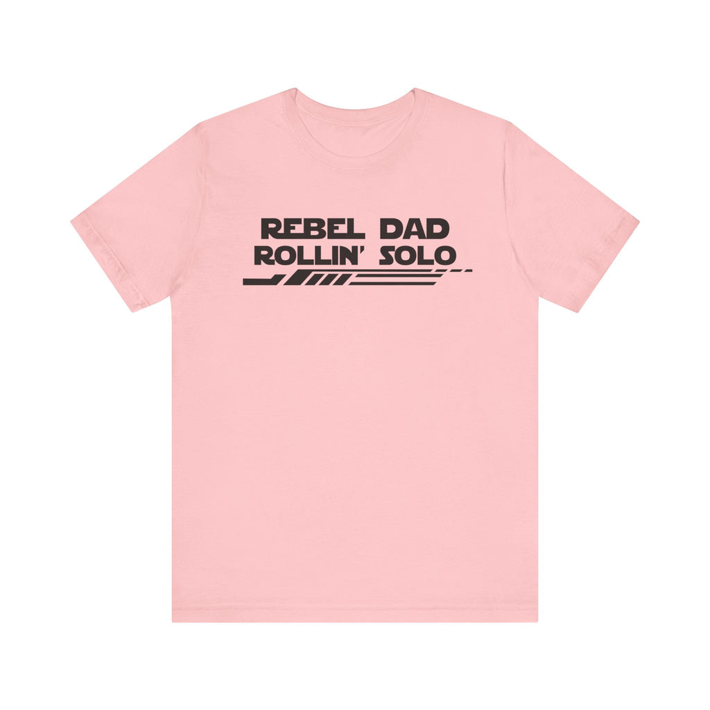 Rebel Dad Rollin' Solo-Unisex Jersey Short Sleeve Tee