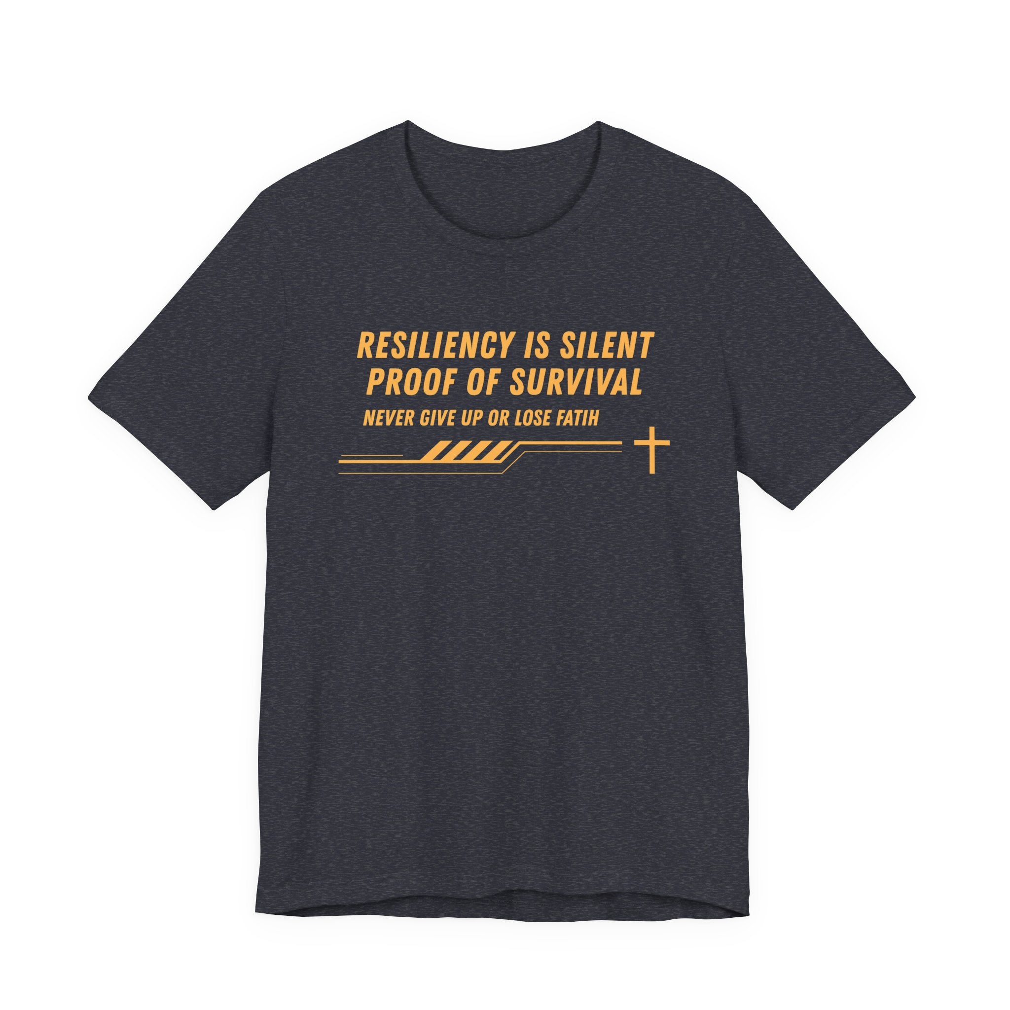 Resiliency is Silent Proof of Survival-Unisex Jersey Short Sleeve Tee