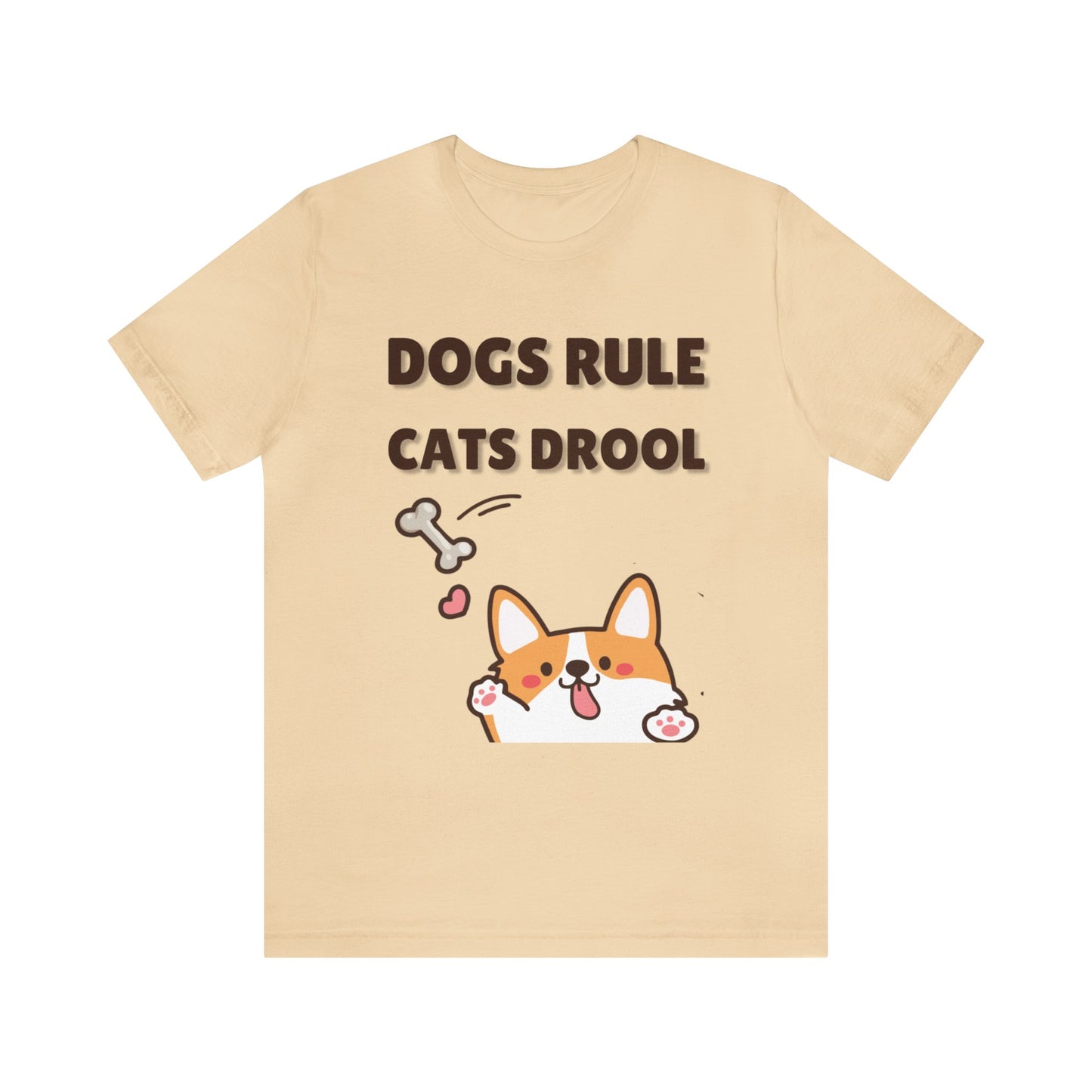 Dogs Rule Cats Drool Unisex Jersey Short Sleeve Tee