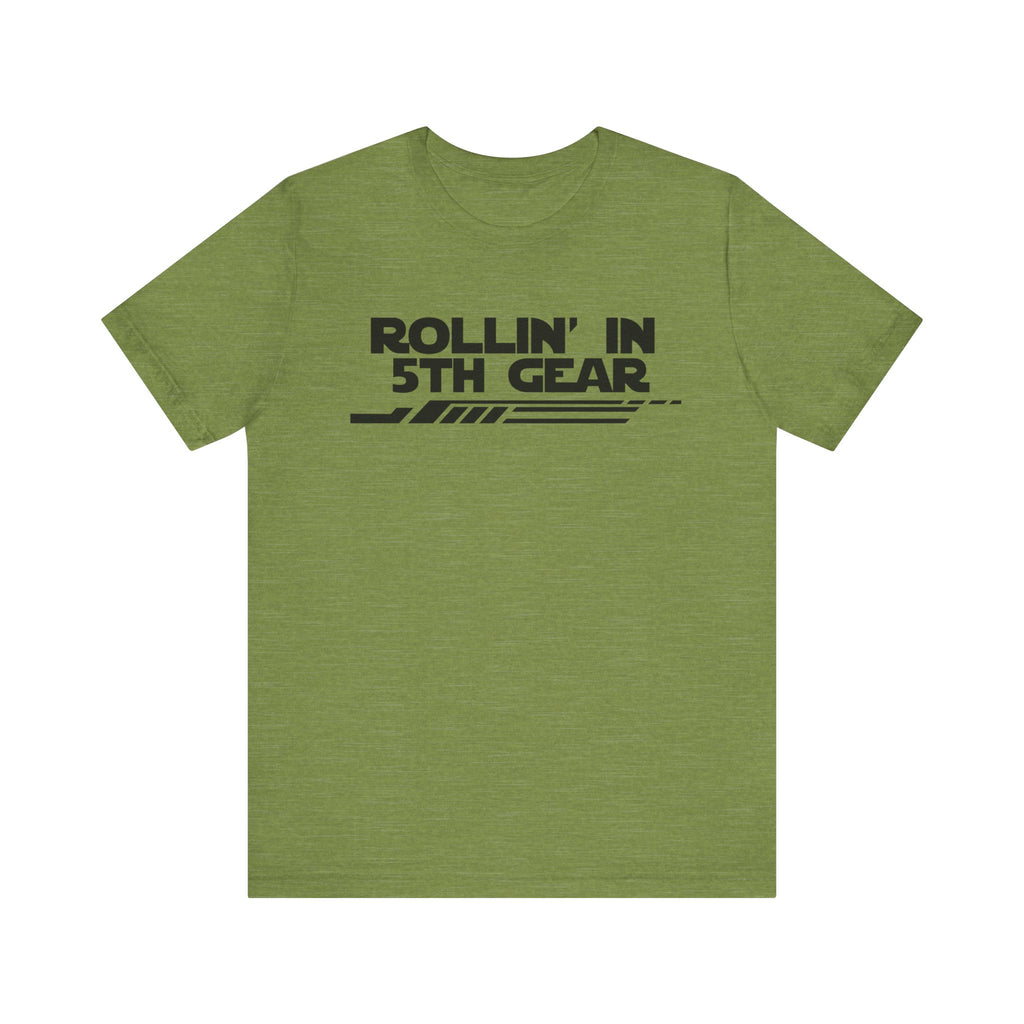 Rollin' In 5th Gear-Unisex Jersey Short Sleeve Tee