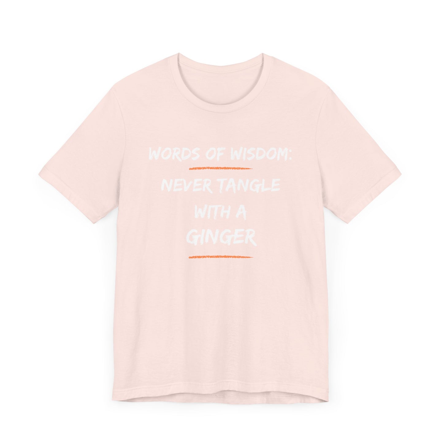 Words of Wisdom: Never Tangle with a Ginger-Unisex Jersey Short Sleeve Tee