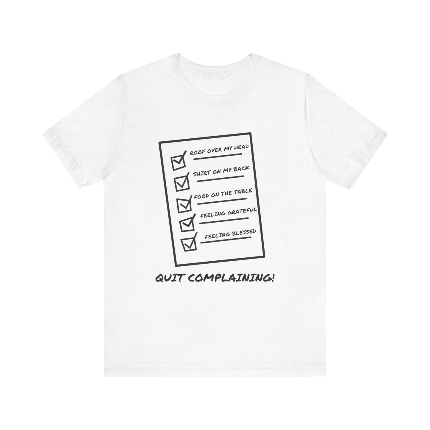 Quit Complaining-Unisex Jersey Short Sleeve Tee