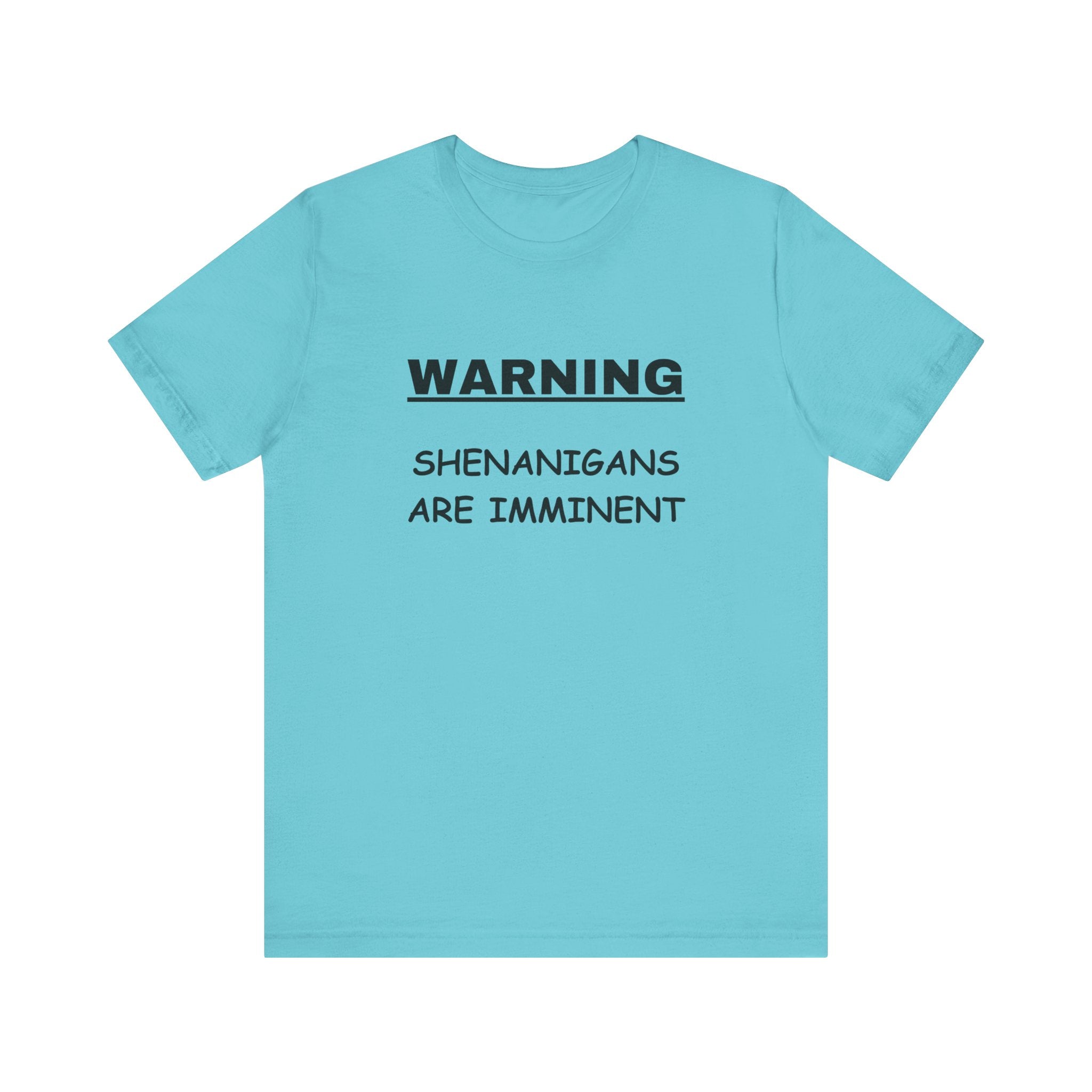 WARNING: Shenanigans are Imminent-Unisex Short Sleeve Tee