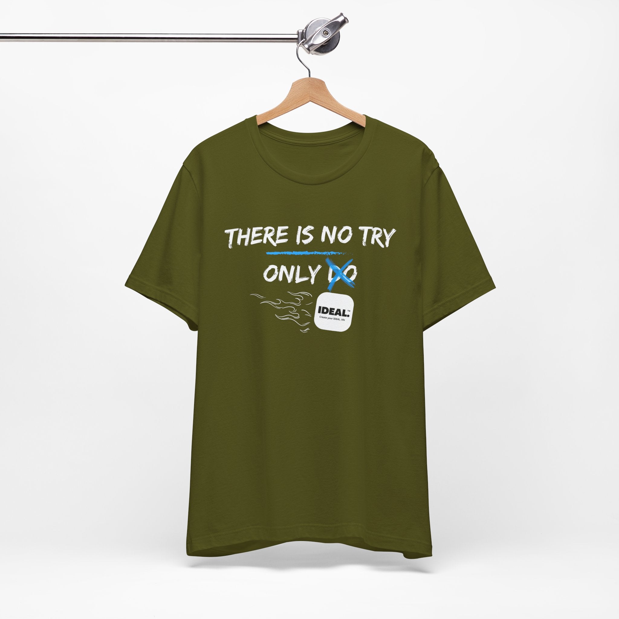There is No Try Only Ideal-Unisex Jersey Short Sleeve Tee
