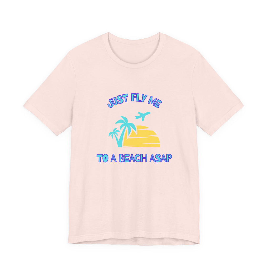 Just Fly Me to a Beach ASAP-Unisex Jersey Short Sleeve Tee