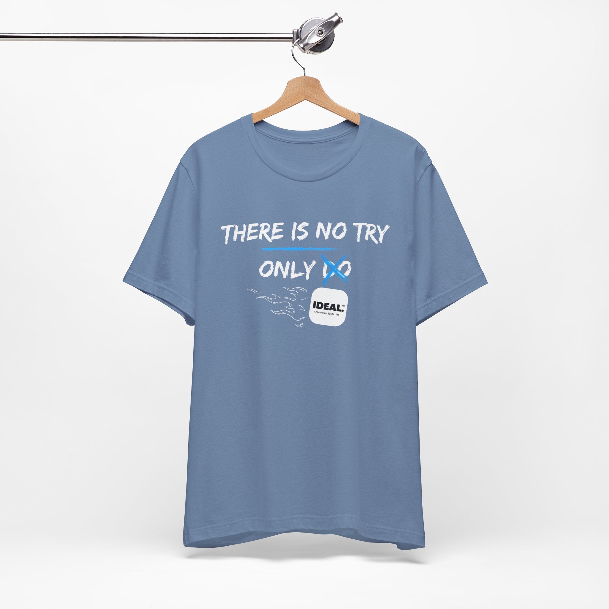 There is No Try Only Ideal-Unisex Jersey Short Sleeve Tee