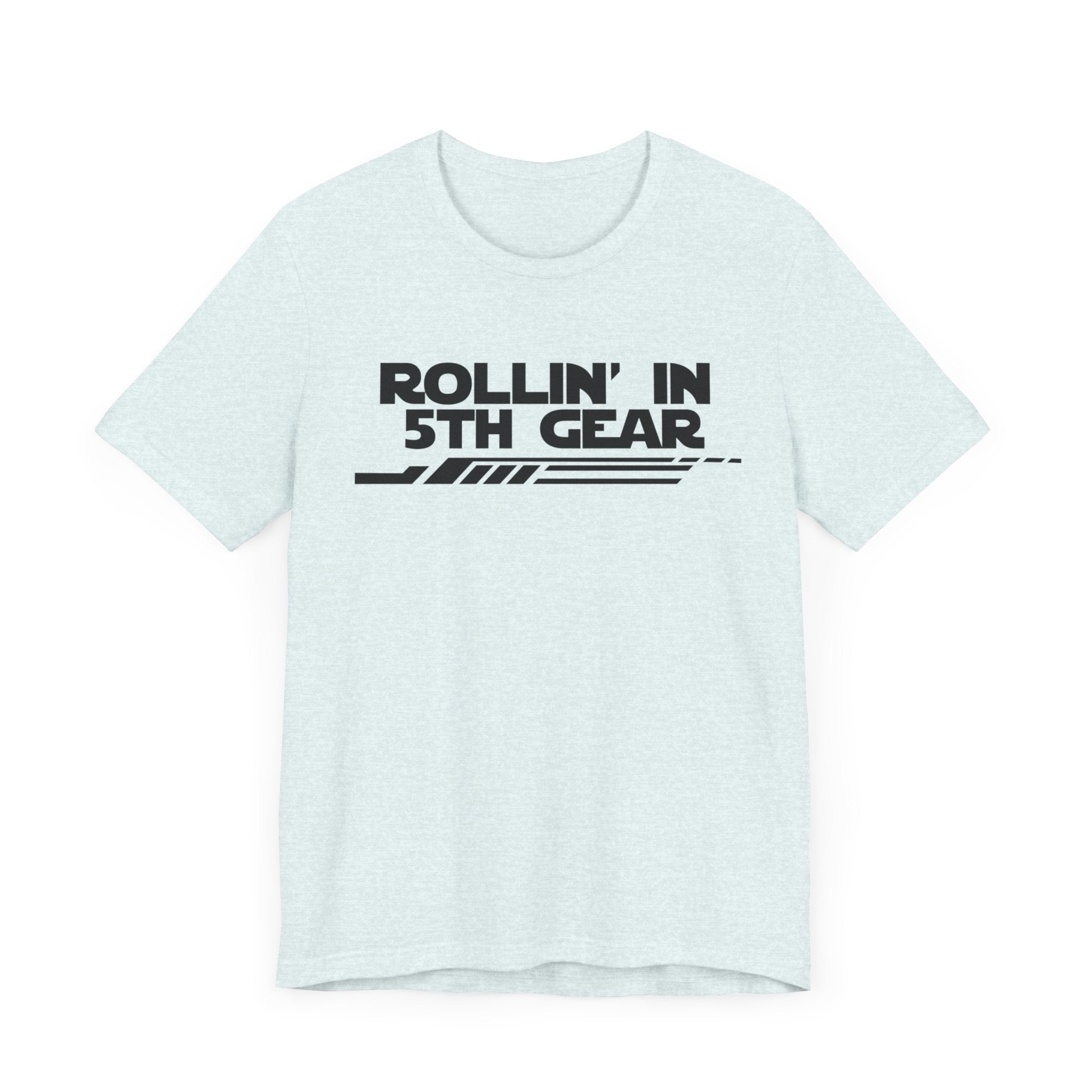 Rollin' In 5th Gear-Unisex Jersey Short Sleeve Tee