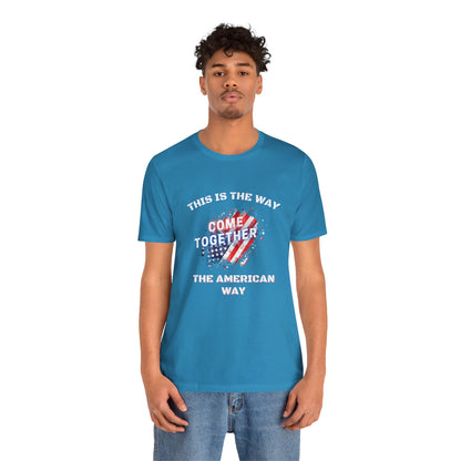 This is the Way...The American Way-Unisex Jersey Short Sleeve Tee