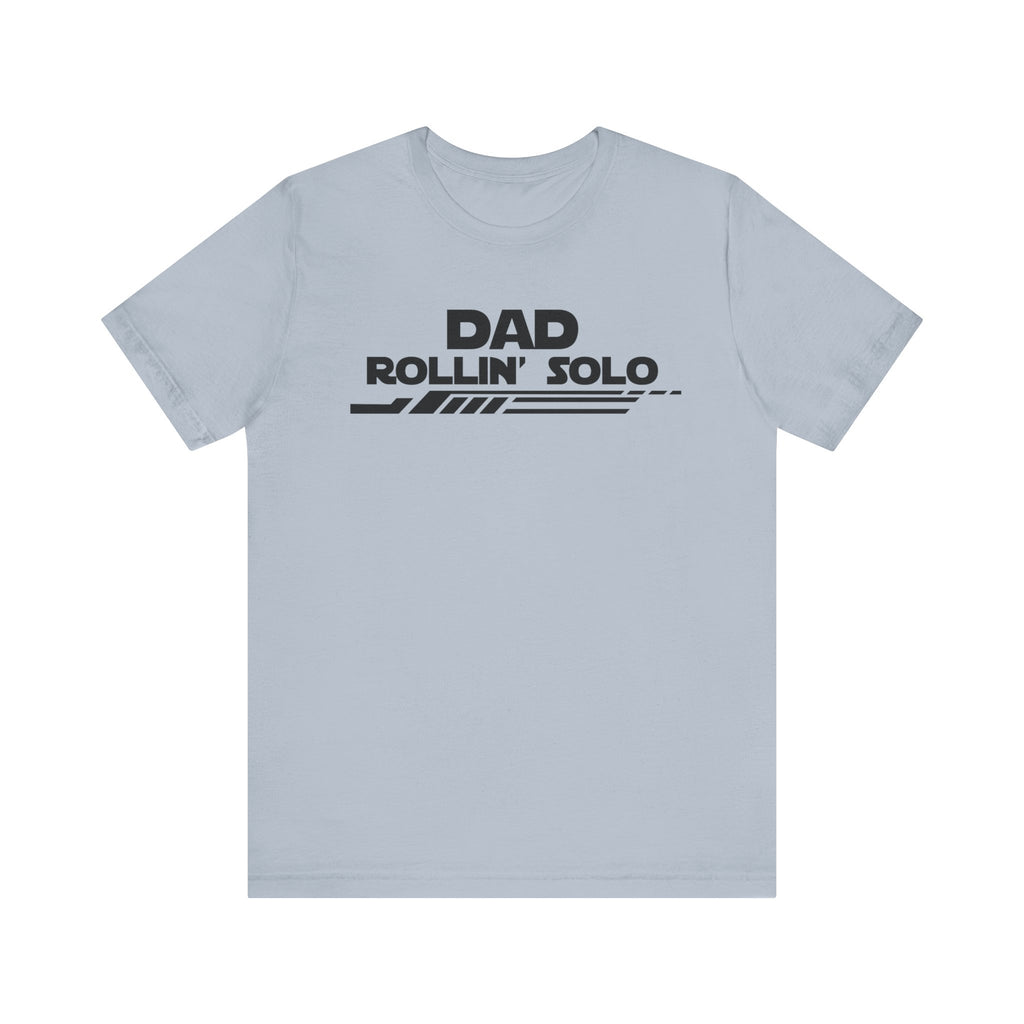 Dad Rollin' Solo-Unisex Jersey Short Sleeve Tee