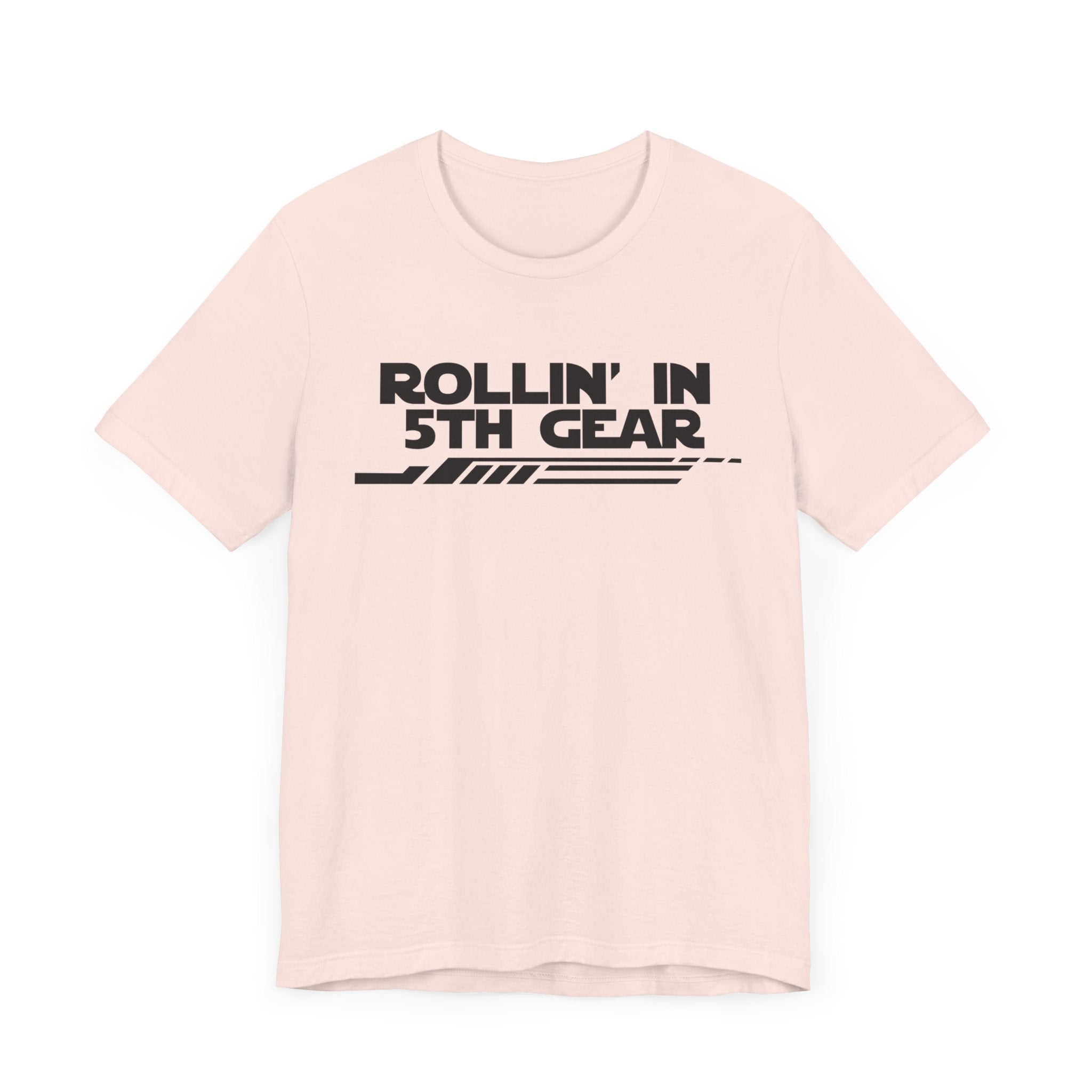 Rollin' In 5th Gear-Unisex Jersey Short Sleeve Tee