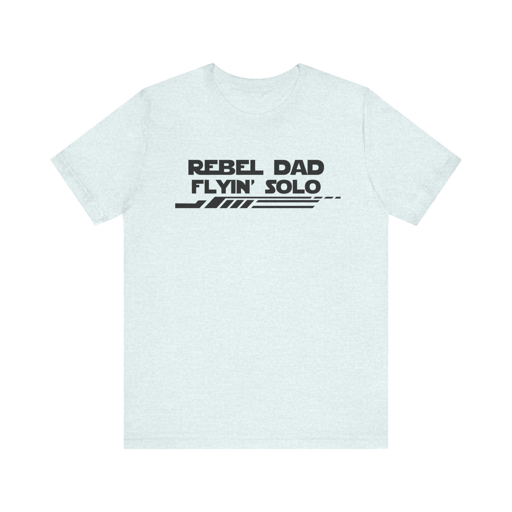 Rebel Dad Flyin' Solo-Unisex Jersey Short Sleeve Tee