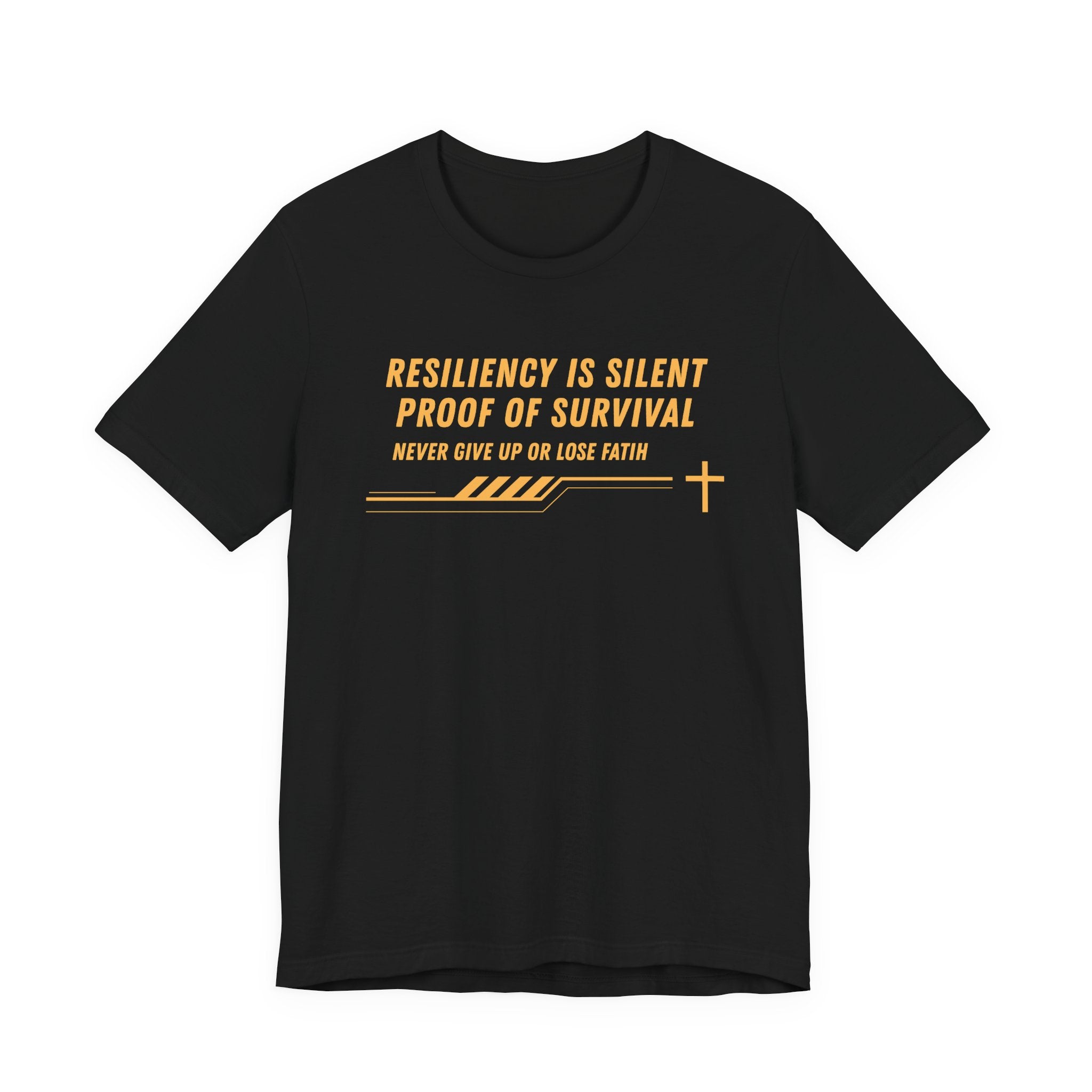 Resiliency is Silent Proof of Survival-Unisex Jersey Short Sleeve Tee