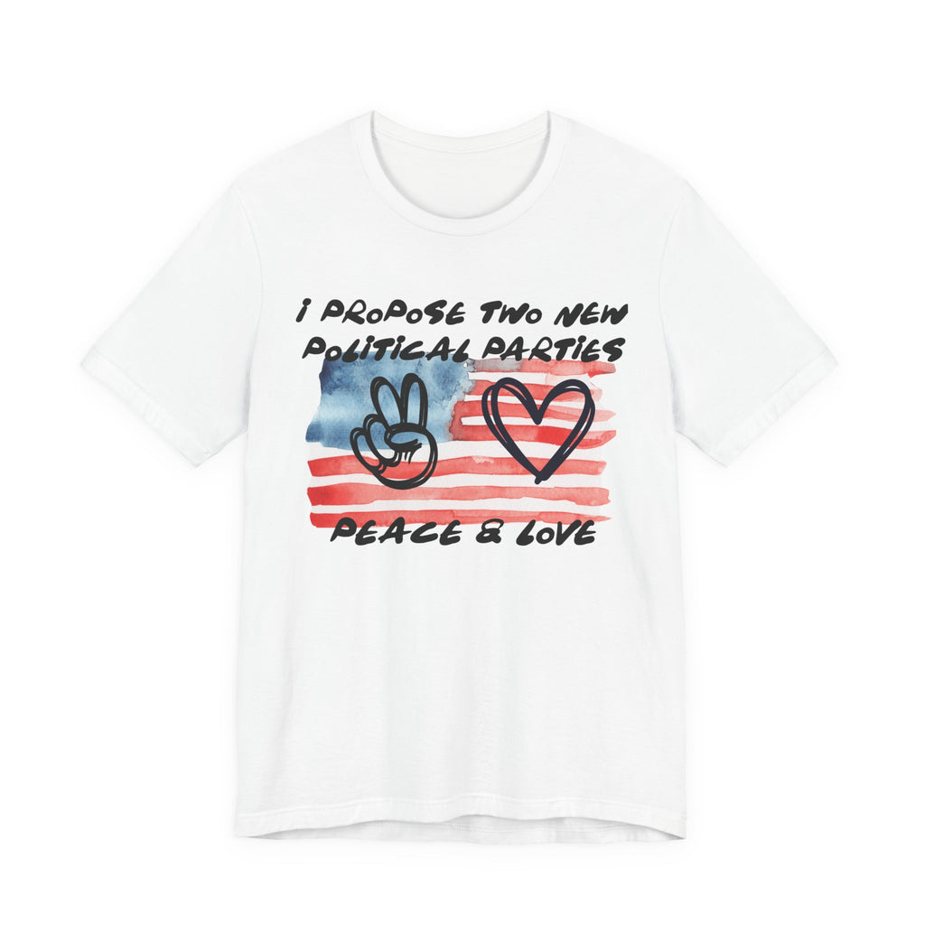 I Propose Two New Political Parties Design#2-Unisex Jersey Short Sleeve Tee