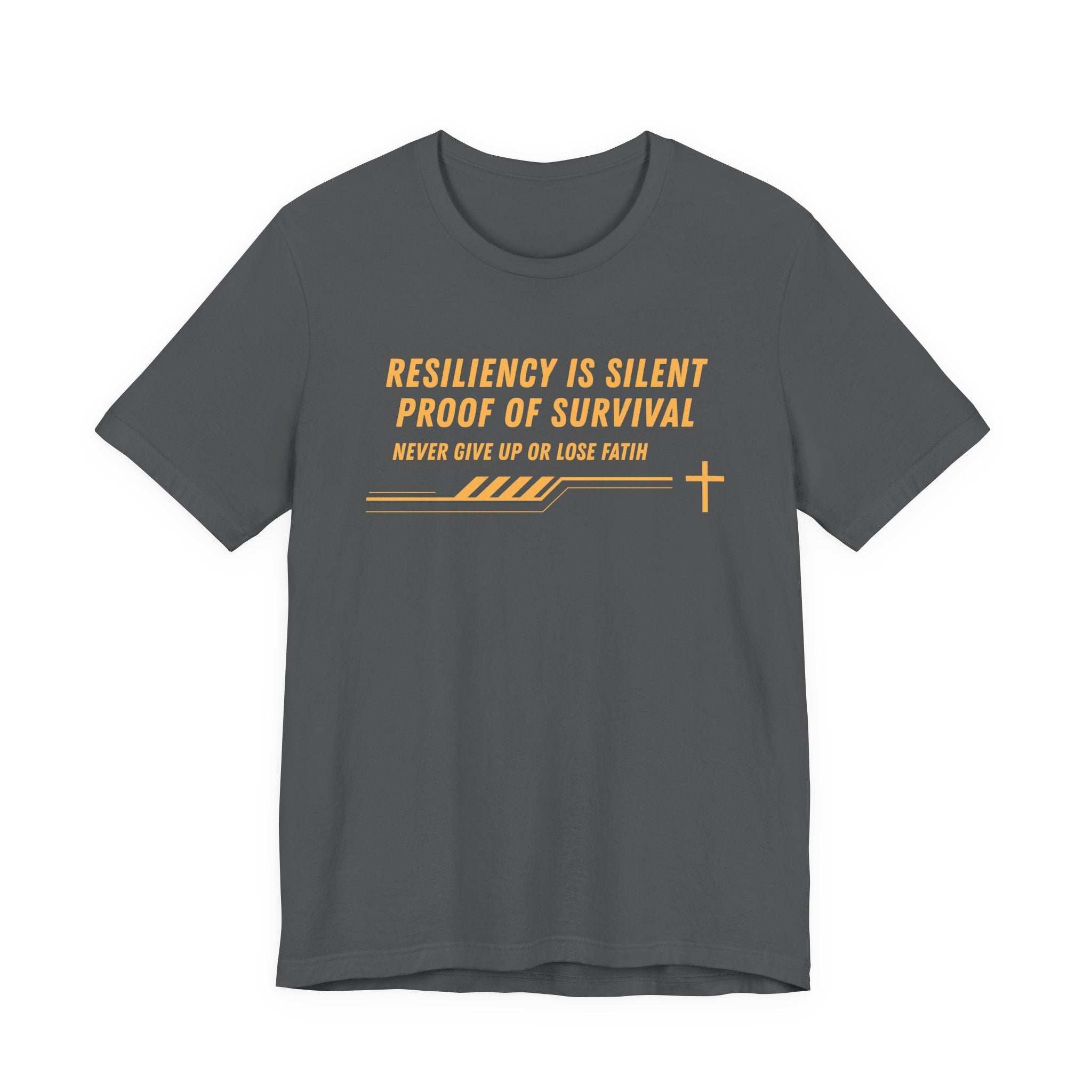 Resiliency is Silent Proof of Survival-Unisex Jersey Short Sleeve Tee