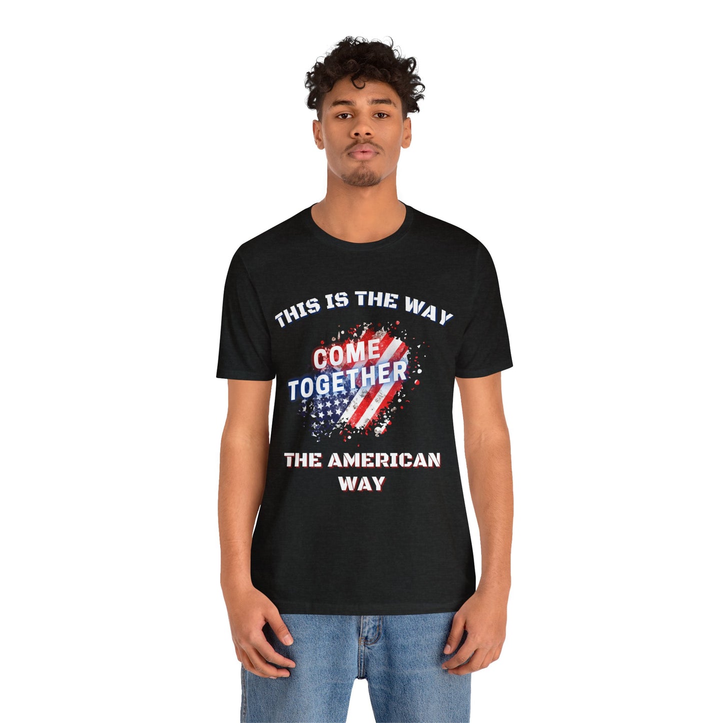 This is the Way...The American Way-Unisex Jersey Short Sleeve Tee