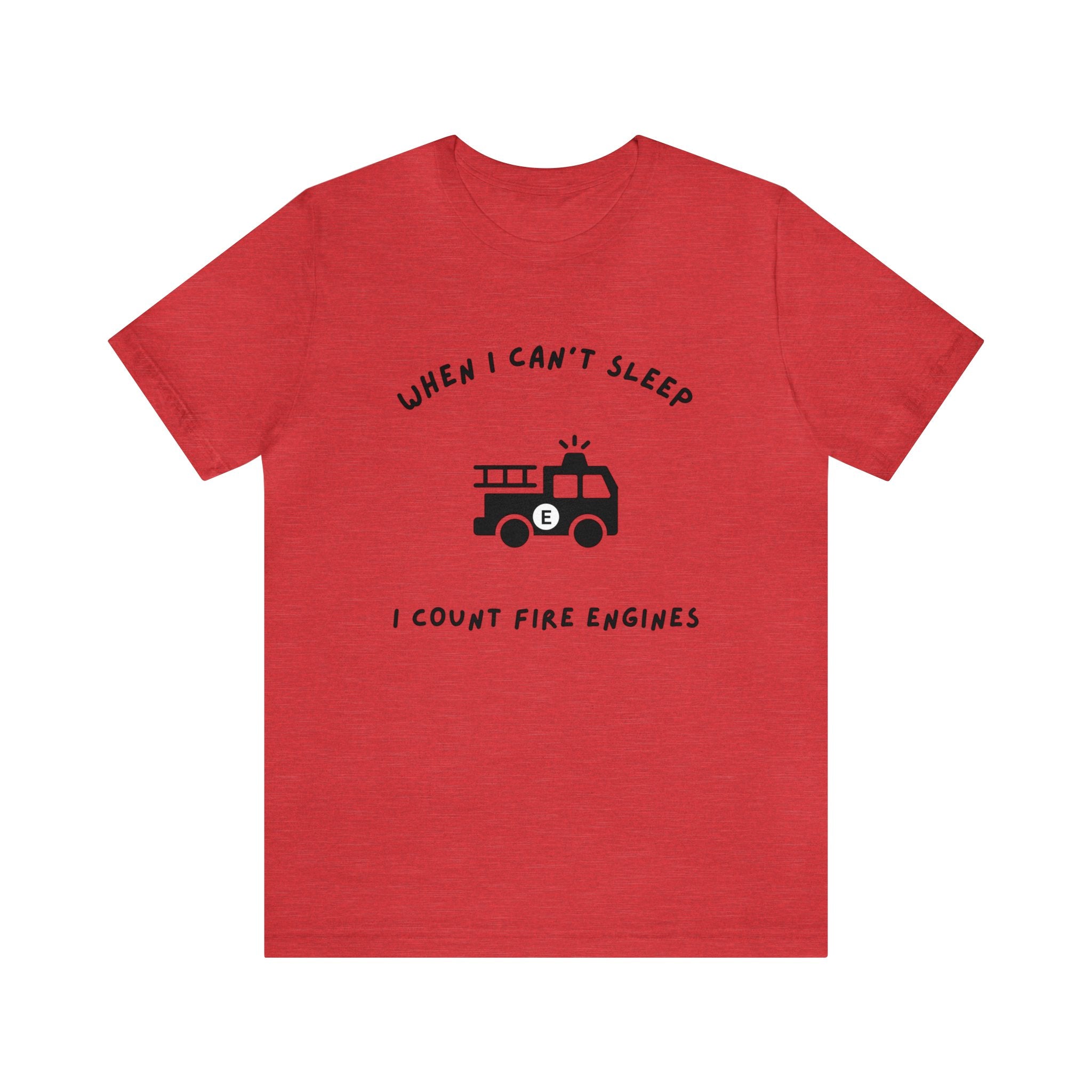 When I Can't Sleep I Count Fire Engines-Unisex Jersey Short Sleeve Tee