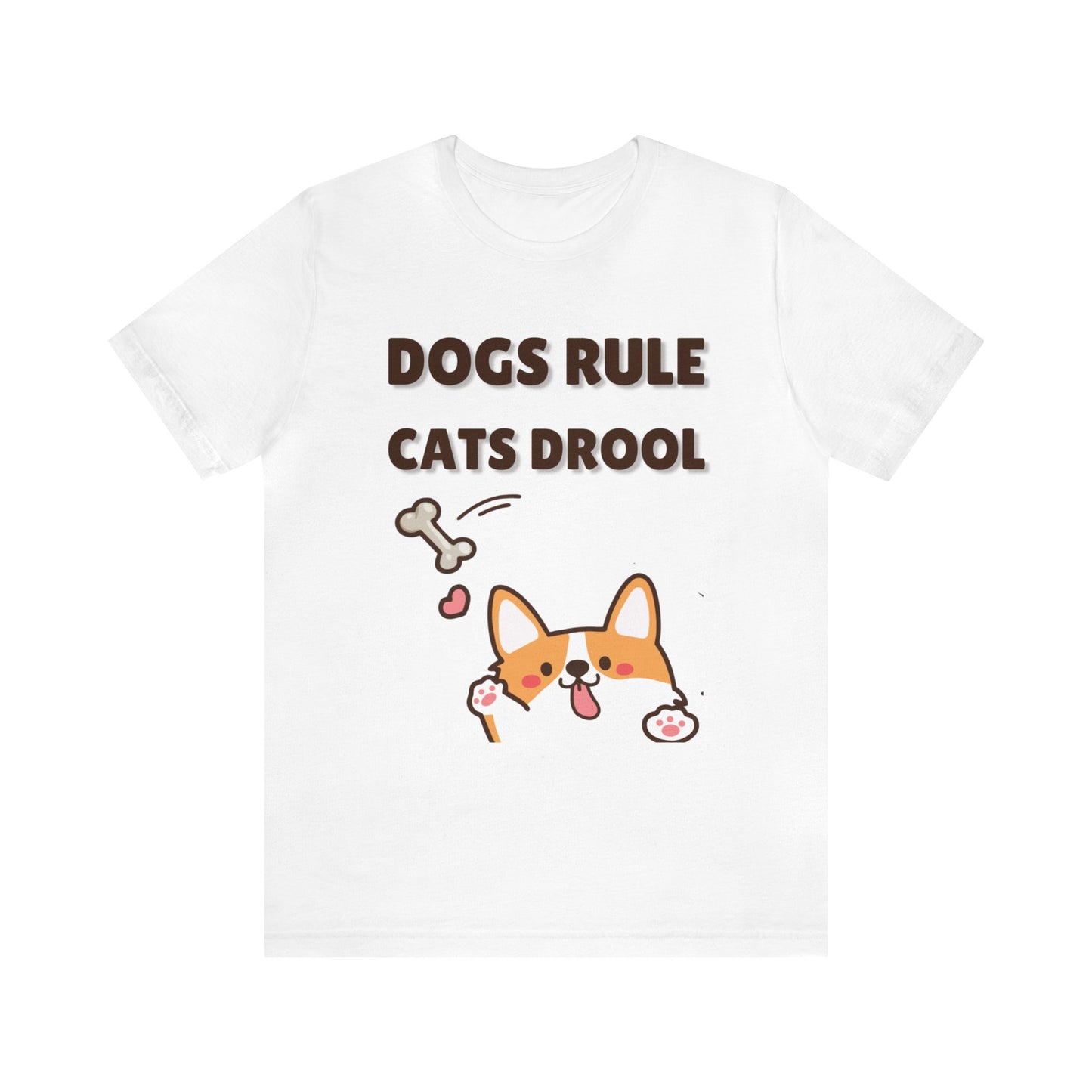 Dogs Rule Cats Drool Unisex Jersey Short Sleeve Tee