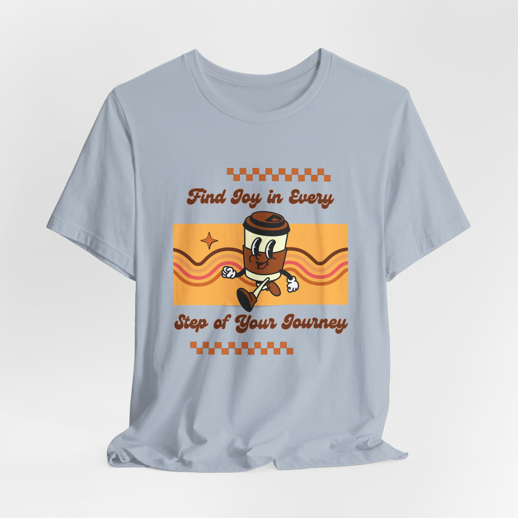 Find Joy in Every Step of Your Journey-Unisex Jersey Short Sleeve Tee