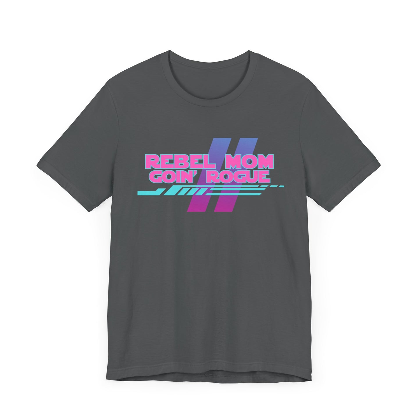 Rebel Mom Goin' Rogue-Unisex Jersey Short Sleeve Tee