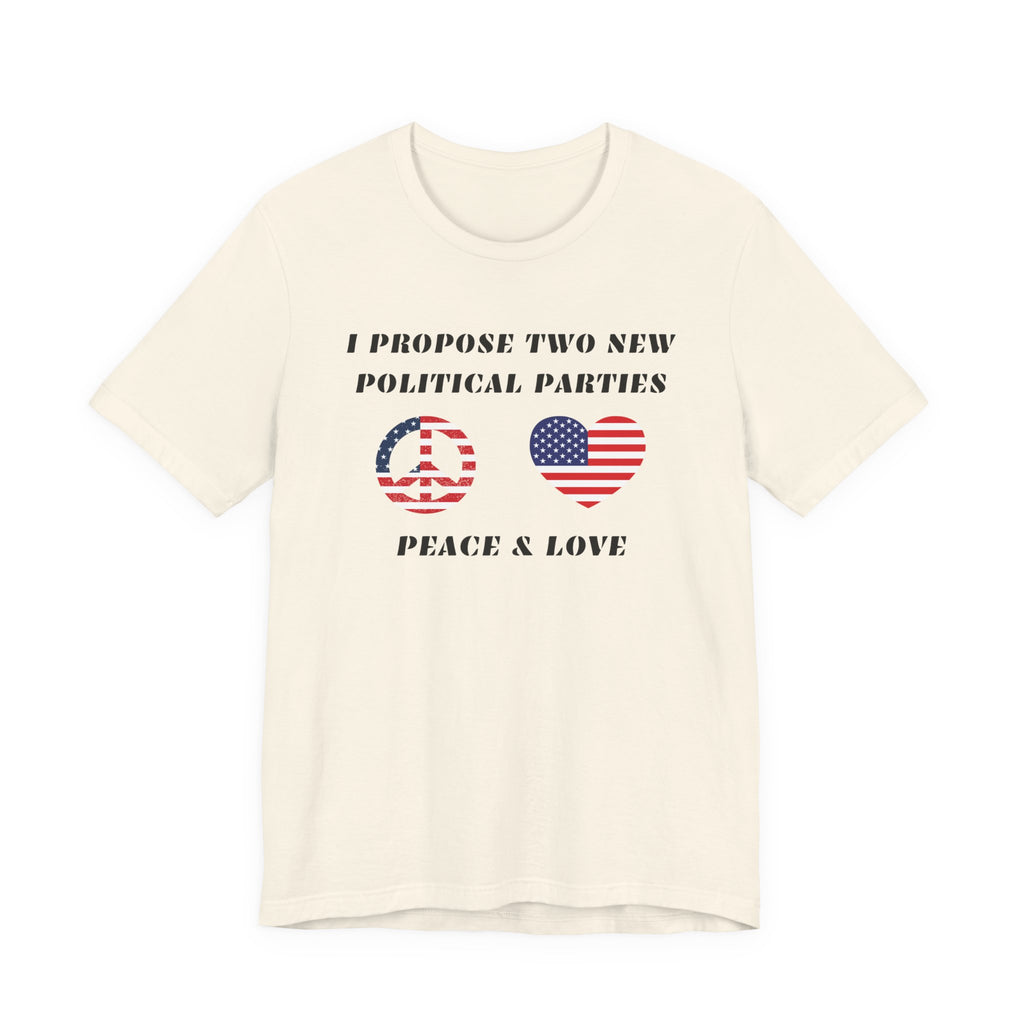 I Propose Two New Political Parties-Unisex Jersey Short Sleeve Tee