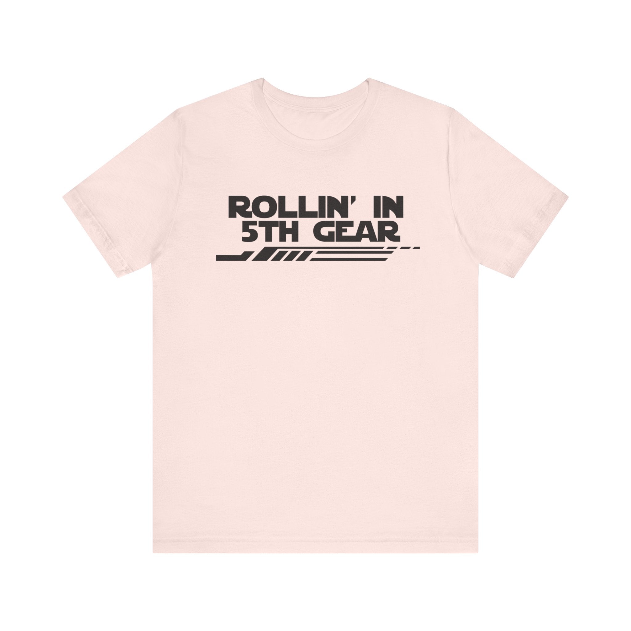 Rollin' In 5th Gear-Unisex Jersey Short Sleeve Tee