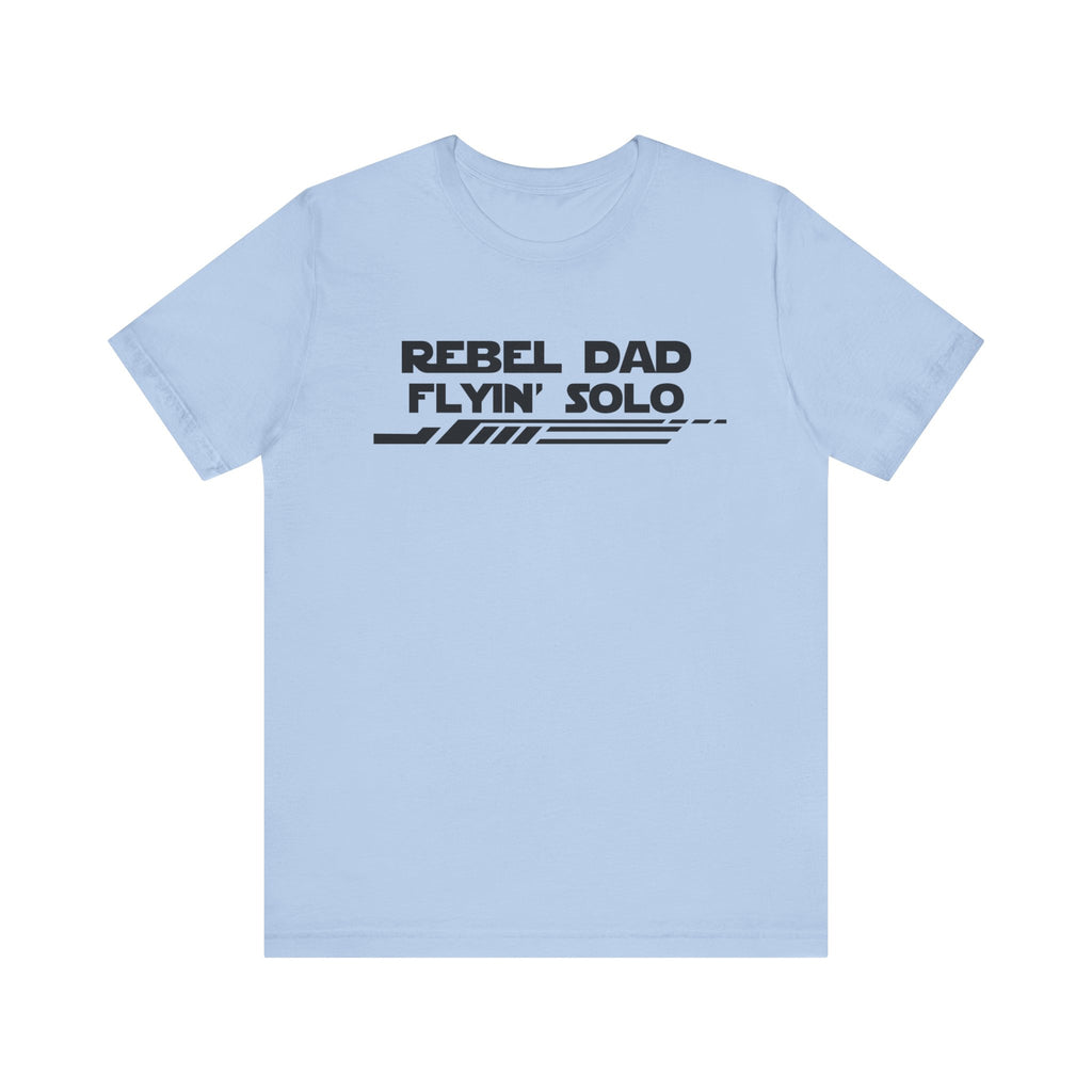 Rebel Dad Flyin' Solo-Unisex Jersey Short Sleeve Tee
