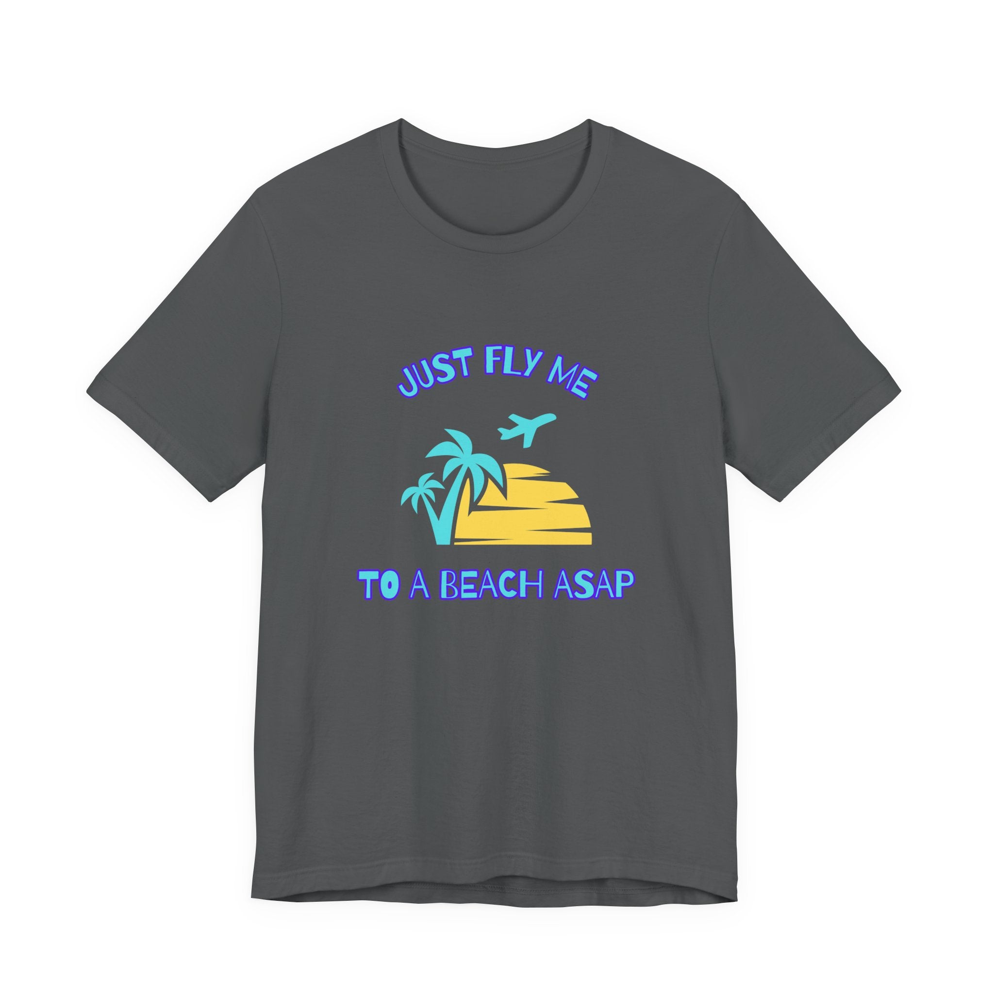 Just Fly Me to a Beach ASAP-Unisex Jersey Short Sleeve Tee