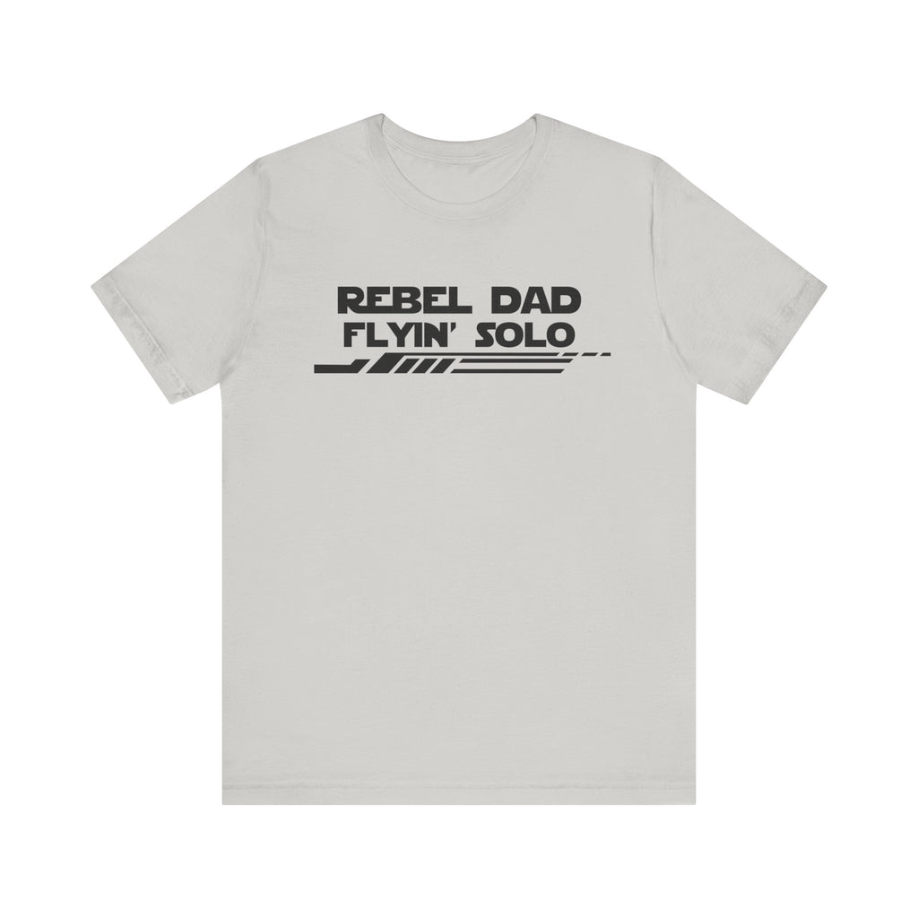 Rebel Dad Flyin' Solo-Unisex Jersey Short Sleeve Tee
