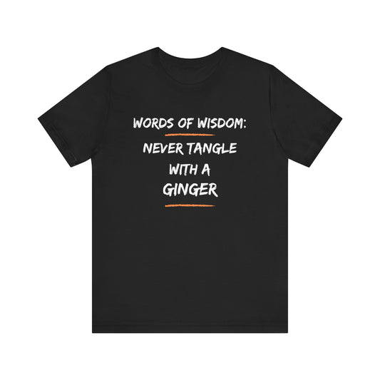 Words of Wisdom: Never Tangle with a Ginger-Unisex Jersey Short Sleeve Tee