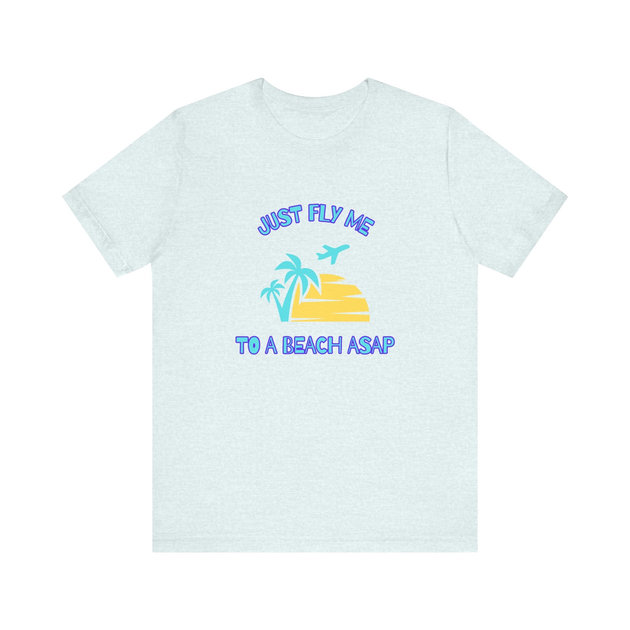 Just Fly Me to a Beach ASAP-Unisex Jersey Short Sleeve Tee